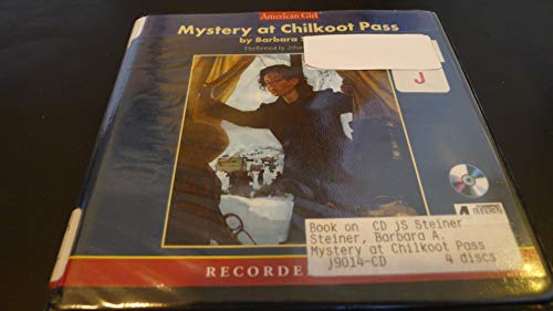 Mystery At Chilkoot Pass (American Girl History Mysteries) (9781402556449) by Barbara Steiner