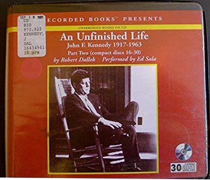 Stock image for An Unfinished Life: John F. Kennedy, 1917-1963 (Complete book) for sale by Ezekial Books, LLC