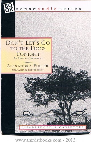 Stock image for Don't Let's Go to the Dogs Tonight: An African Childhood (Booksense Audio Series) for sale by The Yard Sale Store