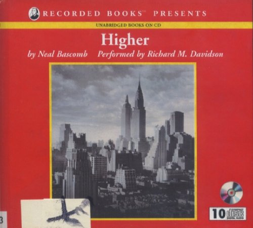Higher A Historic Race to the Sky and the Making of a City - Neal Bascomb