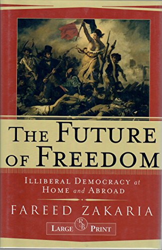 Beispielbild fr The Future of Freedom: Illiberal Democracy at Home and Abroad zum Verkauf von ThriftBooks-Dallas