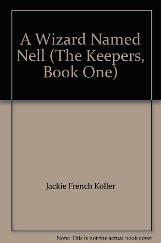 Stock image for A Wizard Named Nell (The Keepers, Book One) for sale by The Yard Sale Store