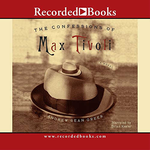 The Confessions of Max Tivoli - Greer, Andrew Sean