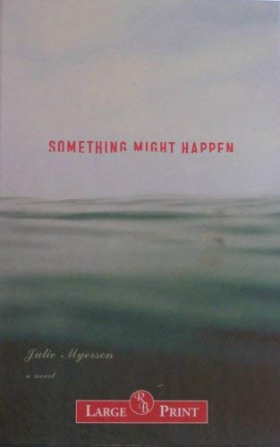 9781402576546: Something Might Happen: A Novel