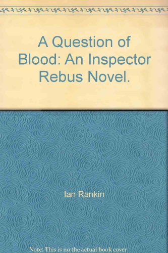 Stock image for A Question of Blood: An Inspector Rebus Novel. for sale by HPB Inc.