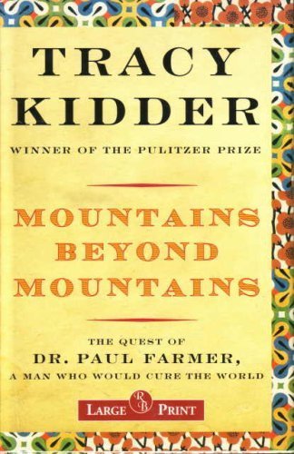9781402579530: Mountains Beyond Mountains the Quest of Dr. Paul Farmer, a Man Who Would Cure the World - Large Print