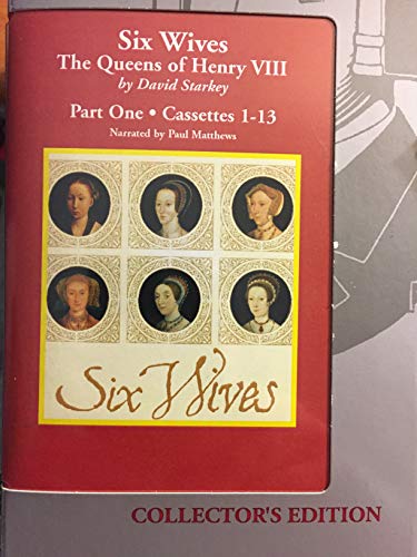 Stock image for Six Wives The Queens of Henry VIII. Parts One + Two. Audio Cassettes 25 total Collector's Edition. for sale by PAPER CAVALIER US