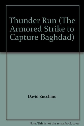Stock image for Thunder Run (The Armored Strike to Capture Baghdad) for sale by Bayside Books