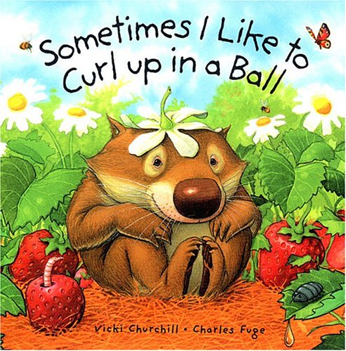 Stock image for Sometimes I Like to Curl Up in a Ball for sale by Better World Books