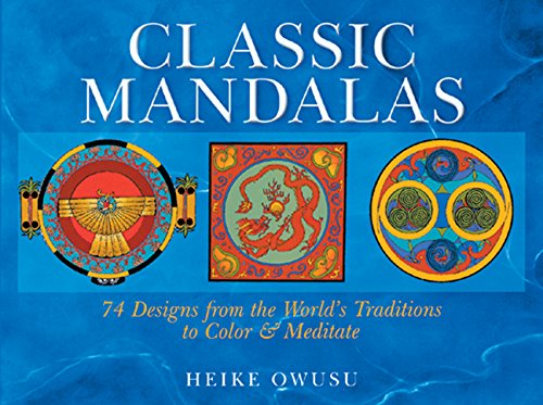 Stock image for Classic Mandalas: 74 Designs from the World's Traditions to Color & Meditate for sale by Open Books