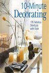 Beispielbild fr 10-Minute Decorating: 176 Fabulous Shortcuts with Style zum Verkauf von Wonder Book