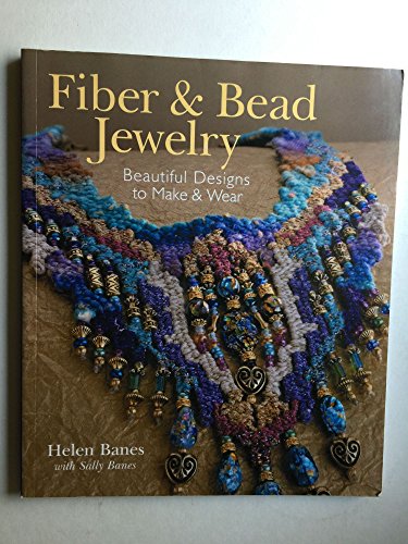 Imagen de archivo de Fiber & Bead Jewelry: Beautiful Designs to Make & Wear (Beadwork Books) a la venta por Half Price Books Inc.