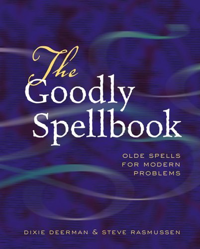 Stock image for The Goodly Spellbook: Olde Spells for Modern Problems for sale by ThriftBooks-Dallas