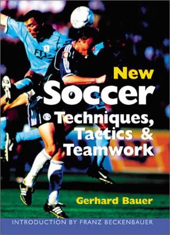 Beispielbild fr New Soccer Techniques, Tactics and Teamwork zum Verkauf von Better World Books