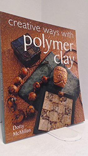 Imagen de archivo de Creative Ways with Polymer Clay a la venta por SecondSale