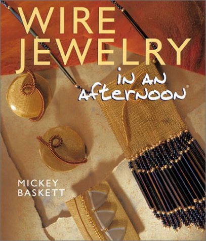 Stock image for Wire Jewelry in an afternoon (Jewelry Crafts) for sale by SecondSale