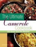 The Ultimate Casserole Cookbook (175 Great One-Dish Recipes) (9781402701504) by Unknown