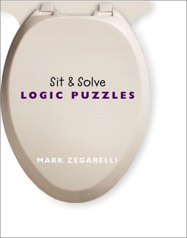 Beispielbild fr Sit and Solve Logic Puzzles zum Verkauf von Better World Books