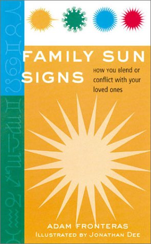 Stock image for Family Sun Signs: How You Blend or Conflict with Your Loved Ones for sale by MusicMagpie