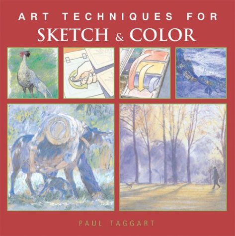 Beispielbild fr Art Techniques for Sketch & Color (Art Techniques from Pencil to Paint) zum Verkauf von HPB Inc.