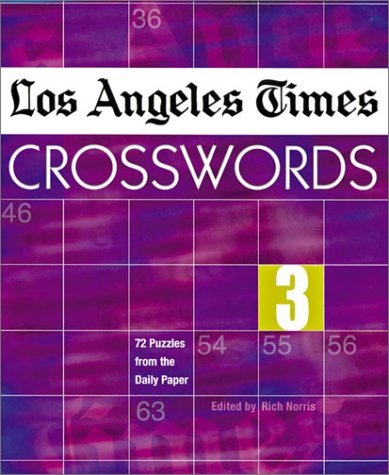 Los Angeles Times Crosswords 3: 72 Puzzles from the Daily Paper (9781402702501) by Norris, Rich