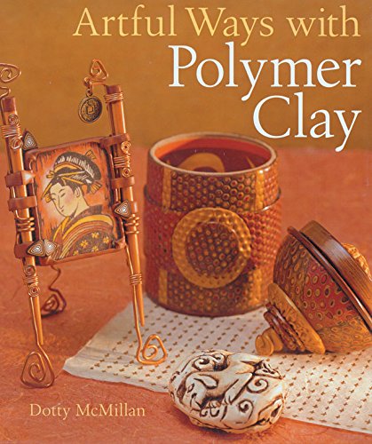 Imagen de archivo de Artful Ways with Polymer Clay a la venta por Once Upon A Time Books