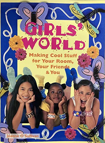 Beispielbild fr Girls' World: Making Cool Stuff for Your Room, Your Friends & You zum Verkauf von Better World Books: West