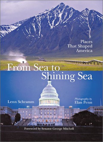 Imagen de archivo de From Sea to Shining Sea: Places That Shaped America a la venta por BookHolders