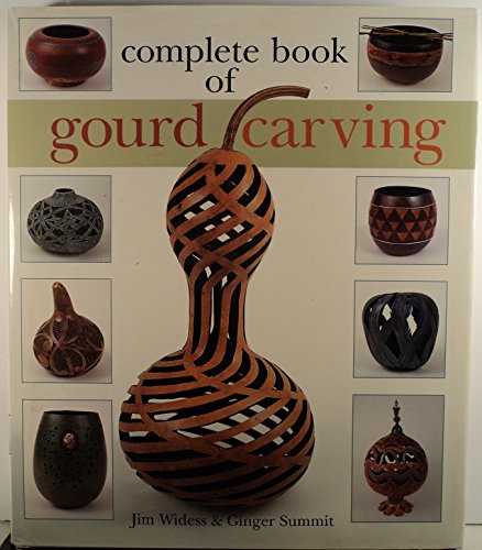 Beispielbild fr Complete Book of Gourd Carving zum Verkauf von Half Price Books Inc.
