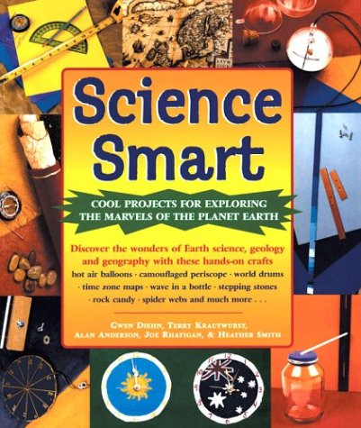 9781402705144: Science Smart: Cool Projects for Exploring the Marvels of the Planet Earth