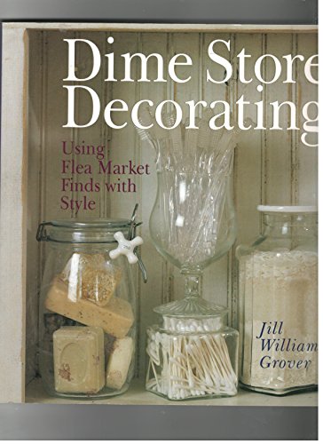 Beispielbild fr Dime Store Decorating: Using Flea Market zum Verkauf von Robinson Street Books, IOBA
