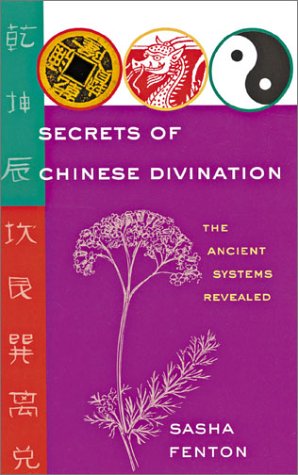 Stock image for Secrets of Chinese Divination: The Ancient Systems Revealed for sale by Wonder Book