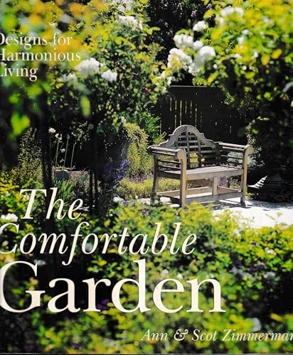 The Comfortable Garden: Designs for Harmonious Living (9781402705915) by Zimmerman, Scot; Zimmerman, Ann