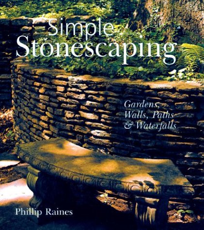 Imagen de archivo de Simple Stonescaping: Gardens, Walls, Paths & Waterfalls a la venta por SecondSale