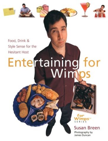 Stock image for Entertaining for Wimps: Food, Drink & Style Sense for the Hesitant Host (For WimpsT Series) for sale by HPB-Ruby