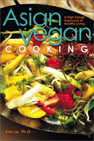 ASIAN VEGAN COOKING a High-Energy Approach to Healthy Living