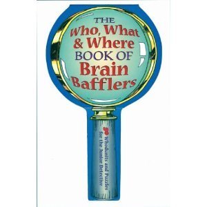 Stock image for The who, what & where book of brain bafflers for sale by SecondSale