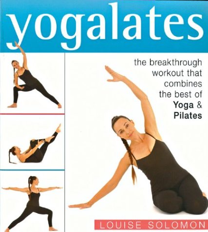 Yogalates - Breathrough Workout That Combines The Best Of Yoga & Pilates