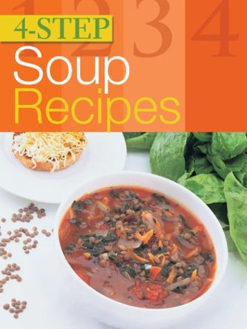 Beispielbild fr 4-Step Soup Recipes zum Verkauf von Better World Books