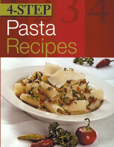 Beispielbild fr 4-Step Pasta Recipes zum Verkauf von Once Upon A Time Books