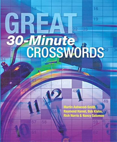 Great 30-Minute Crosswords (9781402707711) by Ashwood-Smith, Martin; Hamel, Raymond; Klahn, Bob; Norris, Rich; Salomon, Nancy