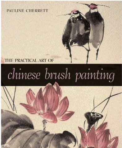 Stock image for The Practical Art of Chinese Brush Painting for sale by New Legacy Books