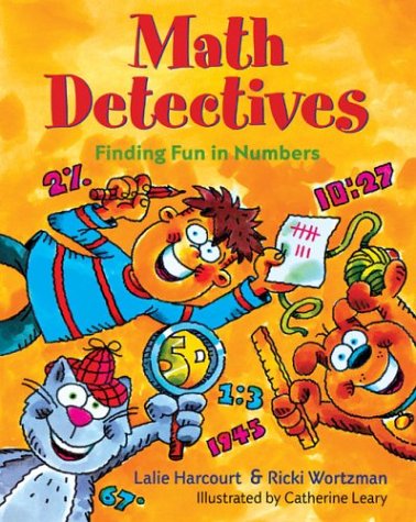 Math Detectives: Finding Fun in Numbers (9781402708091) by Harcourt, Lalie; Wortzman, Ricki