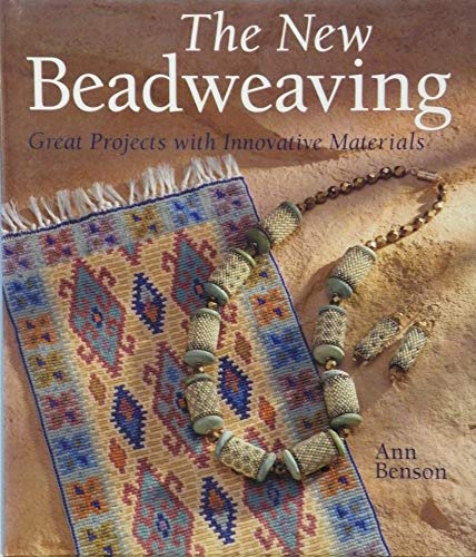 Imagen de archivo de The New Beadweaving: Great Projects with Innovative Materials a la venta por Front Cover Books