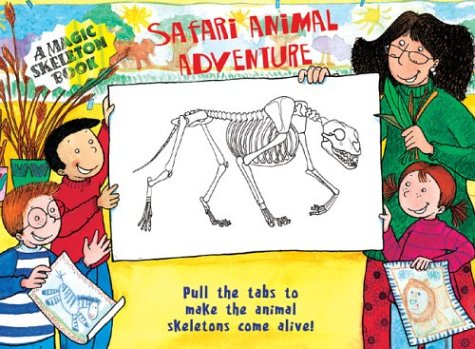 9781402708220: Safari Animal Adventure: A Magic Skeleton Book (Magic Color Skeleton)