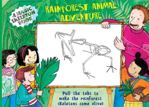 Rainforest Animal Adventure: A Magic Skeleton Book;Magic Color Skeleton (Magic Color Books)