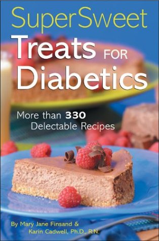 Imagen de archivo de Super Sweet Treats for Diabetics: More than 330 Delectable Recipes a la venta por Wonder Book