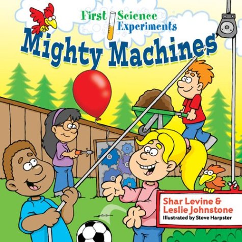 9781402709005: First Science Experiments: Mighty Machines