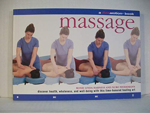 Beispielbild fr Massage: A Flowmotion� Book: Discover Health, Wholeness, and Well-Being With This Time-Honored Healing Art zum Verkauf von Wonder Book
