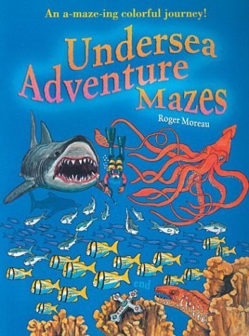 Beispielbild fr Undersea Adventure Mazes : An A-Maze-Ing Colorful Journey! zum Verkauf von Better World Books